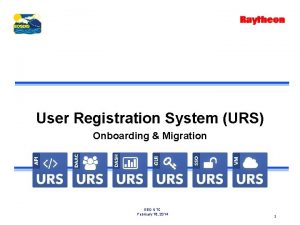 User Registration System URS Onboarding Migration EED UTC