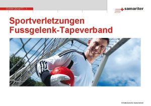 OVKW 2014 FT 1 Sportverletzungen FussgelenkTapeverband Schweizerischer Samariterbund