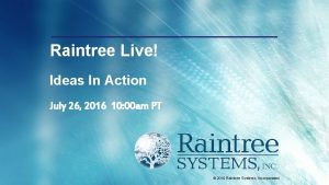 Raintree Live Ideas In Action July 26 2016