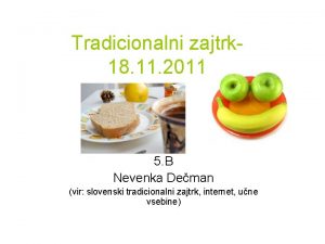 Tradicionalni zajtrk 18 11 2011 5 B Nevenka