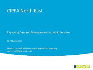 CIPFA North East Exploring Demand Management in public