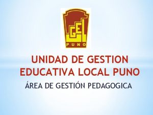 UNIDAD DE GESTION EDUCATIVA LOCAL PUNO REA DE