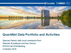 Quark Net Data Portfolio and Activities Spencer Pasero