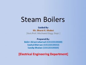 Steam Boilers Guided By Mr Bharat K Khalasi