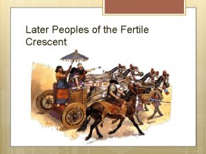 Later Peoples of the Fertile Crescent Take out