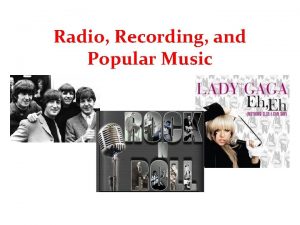 Radio Recording and Popular Music Radio History Radio
