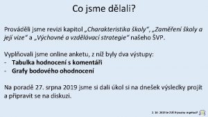 Co jsme dlali Provdli jsme revizi kapitol Charakteristika