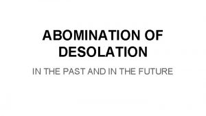 ABOMINATION OF DESOLATION IN THE PAST AND IN