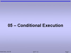 05 Conditional Execution Mark Dixon So CCE SOFT