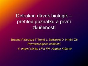 Detrakce dvek biologik pehled poznatk a prvn zkuenosti