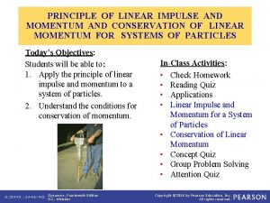 PRINCIPLE OF LINEAR IMPULSE AND MOMENTUM AND CONSERVATION