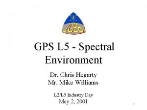 GPS L 5 Spectral Environment Dr Chris Hegarty