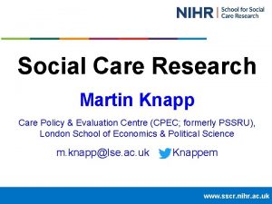 Social Care Research Martin Knapp Care Policy Evaluation