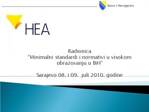 Bosna i Hercegovina Radionica Minimalni standardi i normativi