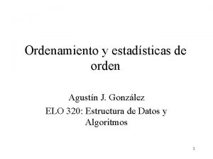 Ordenamiento y estadsticas de orden Agustn J Gonzlez