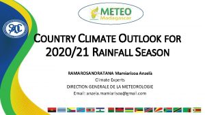 COUNTRY CLIMATE OUTLOOK FOR 202021 RAINFALL SEASON RAMAROSANDRATANA