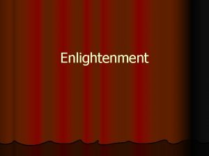 Enlightenment Enlightenment 1500 s l l Enlightenment was