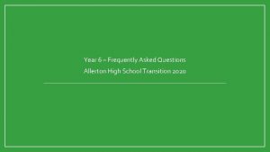 Year 6 Frequently Asked Questions Allerton High School