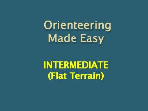 Orienteering Made Easy INTERMEDIATE Flat Terrain Pace Counting