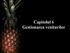 Capitolul 6 Gestionarea veniturilor Rolul Managerului Financiar MF