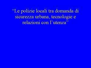 Le polizie locali tra domanda di sicurezza urbana