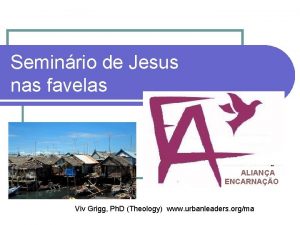 Seminrio de Jesus nas favelas ALIANA ENCARNAO Viv