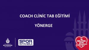 COACH CLNC TAB ETM YNERGE Her SPOR ISTANBUL