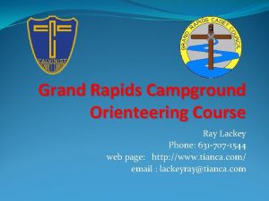 Grand Rapids Campground Orienteering Course Ray Lackey Phone