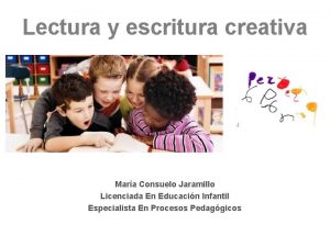 Lectura y escritura creativa Mara Consuelo Jaramillo Licenciada