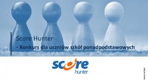 Score Hunter Konkurs dla uczniw szk ponadpodstawowych Kolejna