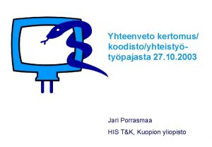 Yhteenveto kertomus koodistoyhteistytypajasta 27 10 2003 Jari Porrasmaa