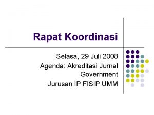 Rapat Koordinasi Selasa 29 Juli 2008 Agenda Akreditasi