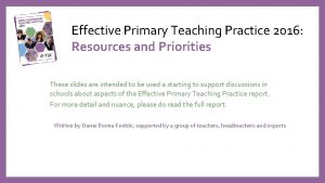 Effective Primary Teaching Practice 2016 Resources and Priorities
