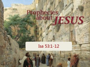 Isa 53 1 12 Prophecies of the Cross