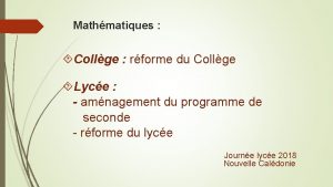 Mathmatiques Collge rforme du Collge Lyce amnagement du