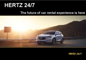 HERTZ 247 The future of car rental experience