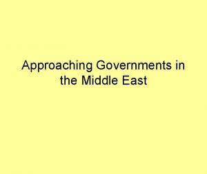 Approaching Governments in the Middle East Middle East