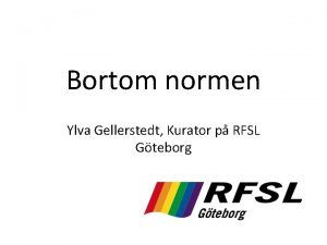 Bortom normen Ylva Gellerstedt Kurator p RFSL Gteborg