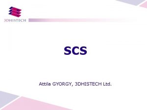 SCS Attila GYORGY 3 DHISTECH Ltd SCS 1