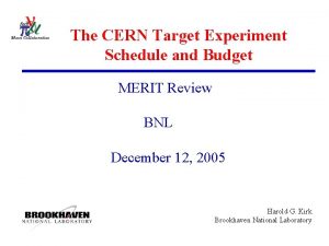 The CERN Target Experiment Schedule and Budget MERIT