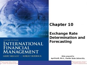 Chapter 10 Exchange Rate Determination and Forecasting Slides