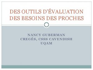 DES OUTILS DVALUATION DES BESOINS DES PROCHES NANCY