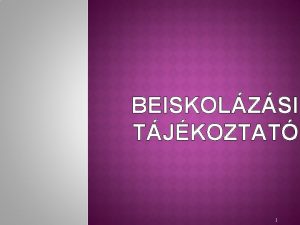 BEISKOLZSI TJKOZTAT 1 Nyregyhzi Arany Jnos Gimnzium ltalnos