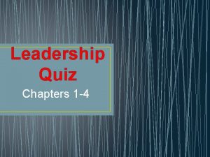 Leadership Quiz Chapters 1 4 True or False