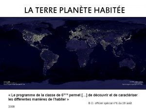 LA TERRE PLANTE HABITE Le programme de la