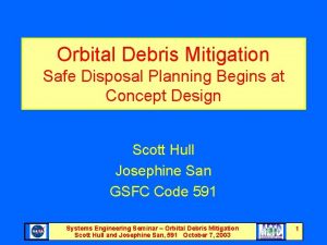 Orbital Debris Mitigation Safe Disposal Planning Begins at