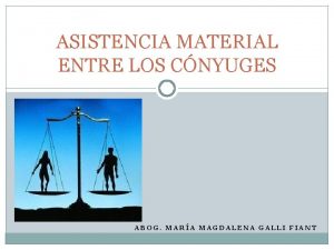 ASISTENCIA MATERIAL ENTRE LOS CNYUGES ABOG MARA MAGDALENA