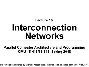 Lecture 15 Interconnection Networks Parallel Computer Architecture and