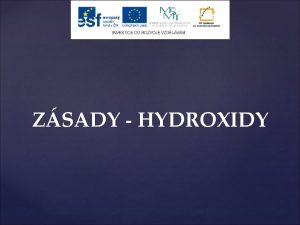 ZSADY HYDROXIDY Autor Mgr Magdalna kov Anotace Prezentace