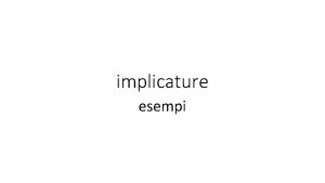 implicature esempi implicature convenzionali Un esempio costruito John